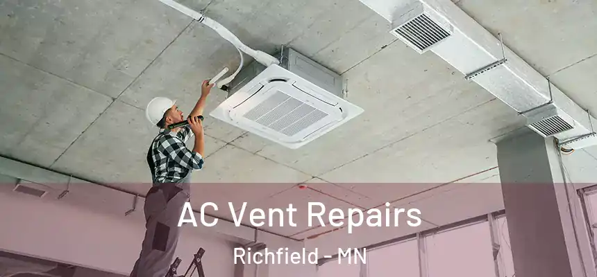  AC Vent Repairs Richfield - MN