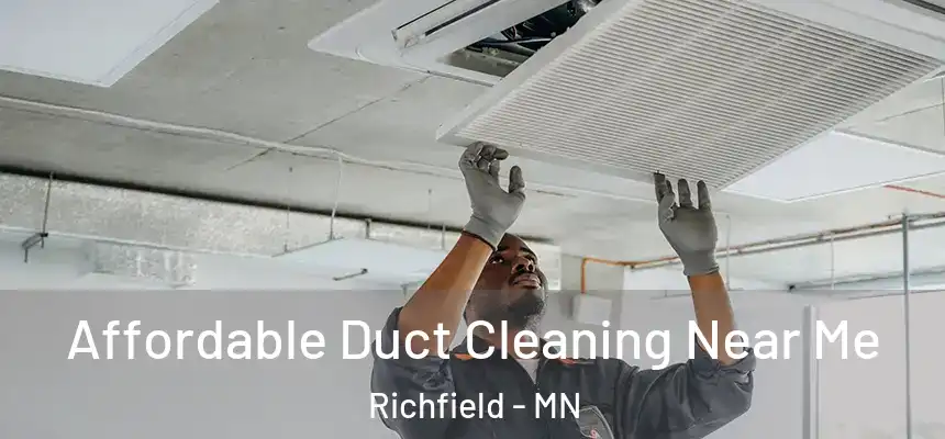 Affordable Duct Cleaning Near Me Richfield - MN