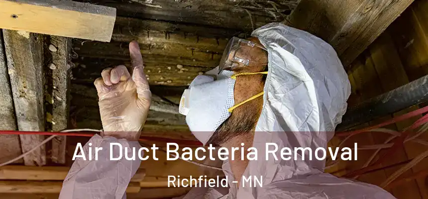  Air Duct Bacteria Removal Richfield - MN