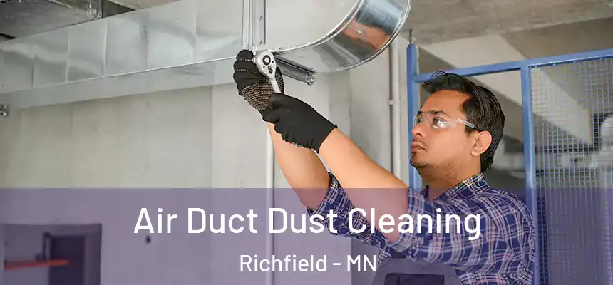 Air Duct Dust Cleaning Richfield - MN