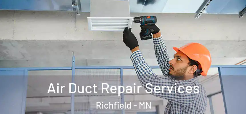  Air Duct Repair Services Richfield - MN