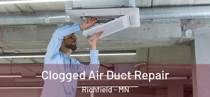 Clogged Air Duct Repair Richfield - MN
