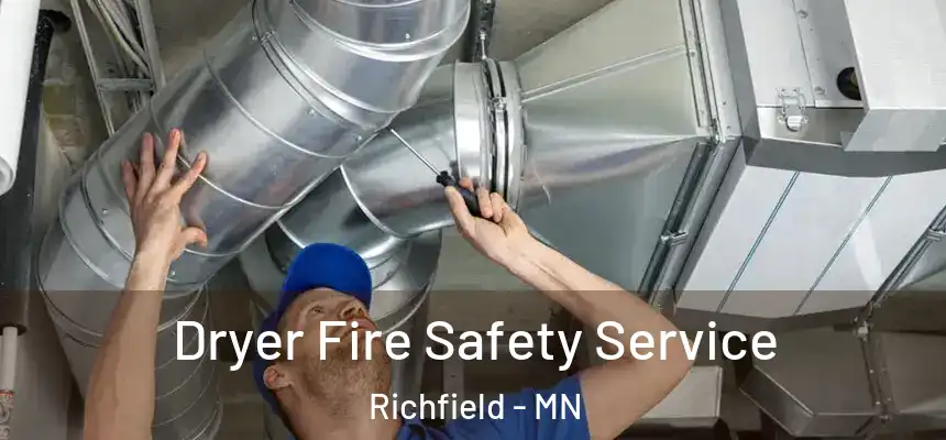 Dryer Fire Safety Service Richfield - MN