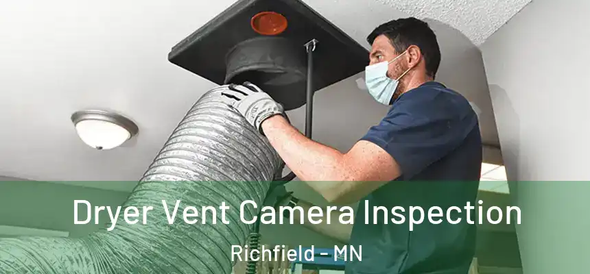Dryer Vent Camera Inspection Richfield - MN