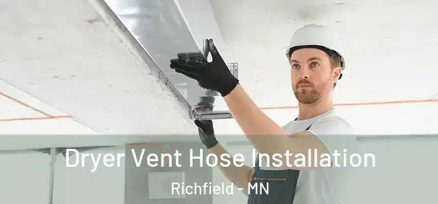  Dryer Vent Hose Installation Richfield - MN