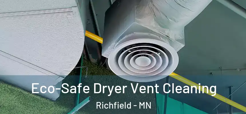Eco-Safe Dryer Vent Cleaning Richfield - MN