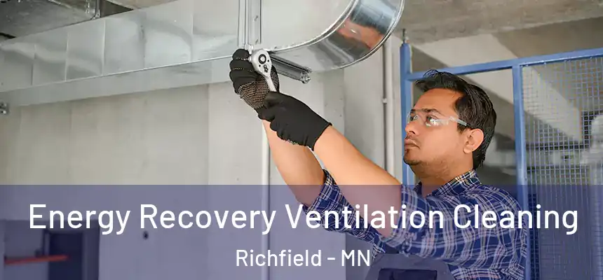 Energy Recovery Ventilation Cleaning Richfield - MN