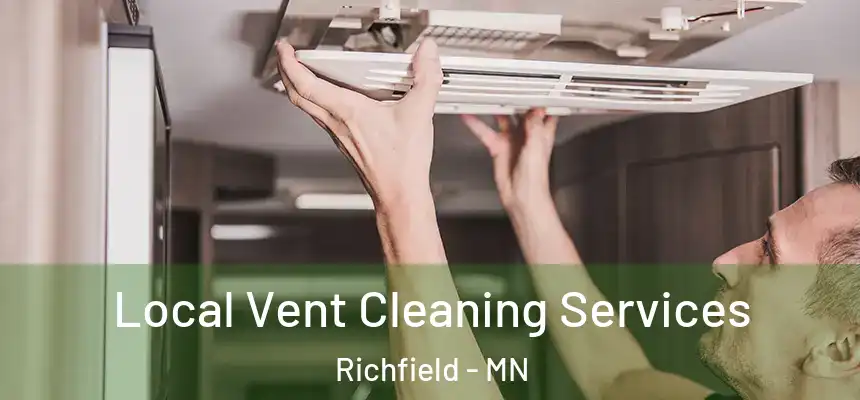 Local Vent Cleaning Services Richfield - MN