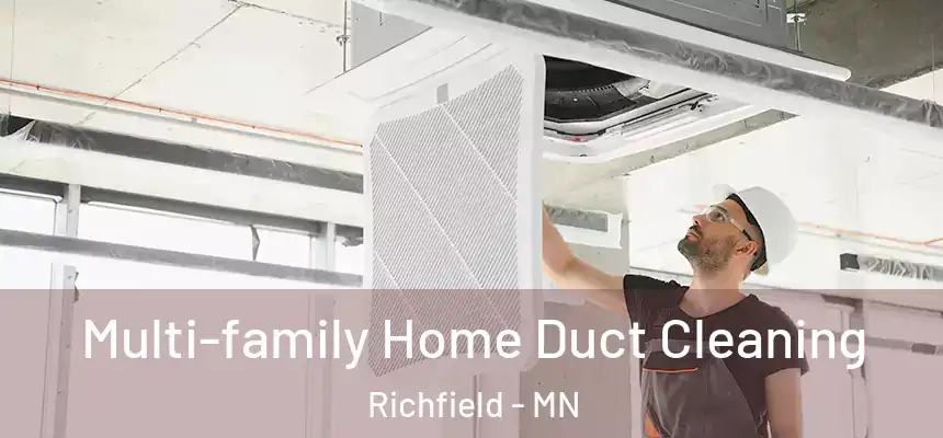 Multi-family Home Duct Cleaning Richfield - MN
