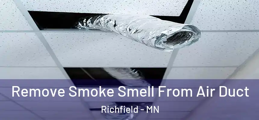  Remove Smoke Smell From Air Duct Richfield - MN