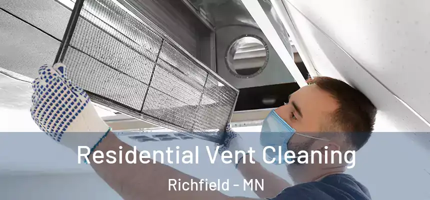 Residential Vent Cleaning Richfield - MN
