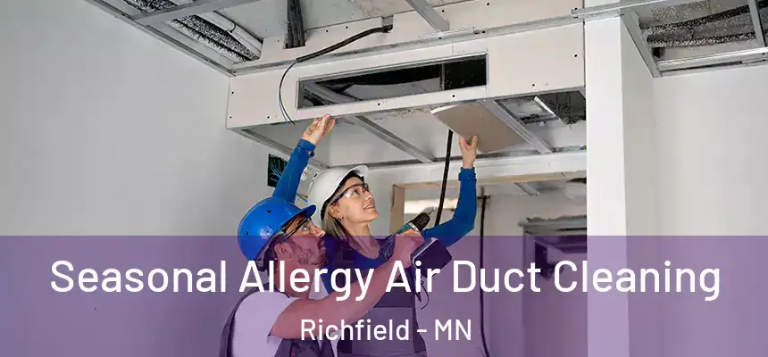  Seasonal Allergy Air Duct Cleaning Richfield - MN