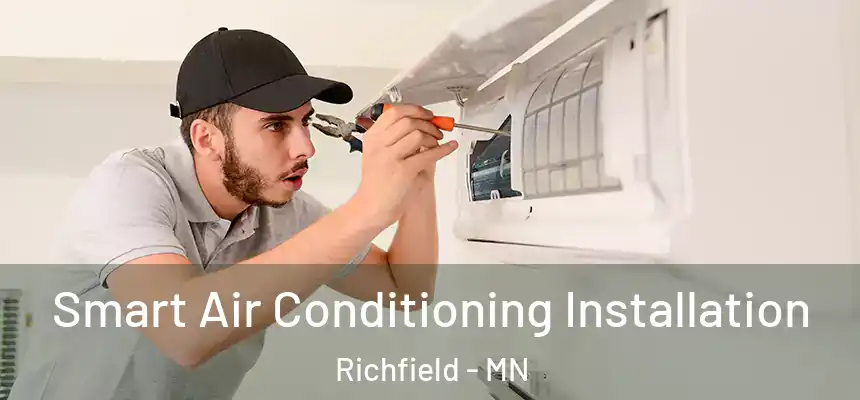  Smart Air Conditioning Installation Richfield - MN
