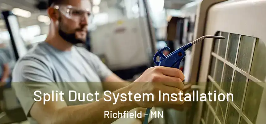  Split Duct System Installation Richfield - MN