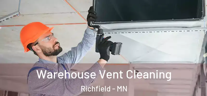 Warehouse Vent Cleaning Richfield - MN