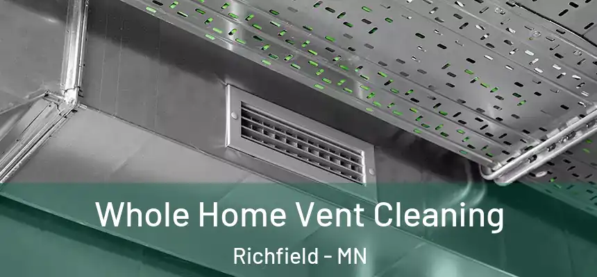 Whole Home Vent Cleaning Richfield - MN
