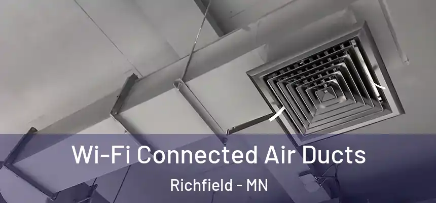 Wi-Fi Connected Air Ducts Richfield - MN